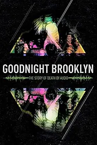Главный постер фильма «Goodnight Brooklyn - The Story of Death by Audio (2016)»