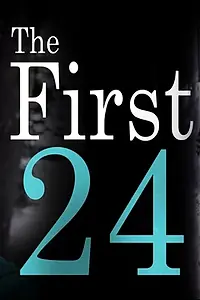 Постер к фильму «The First 24 (2016)»