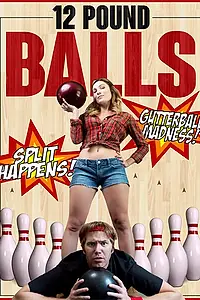 Главный постер фильма «Двенадцатифунтовые шары (2017)»