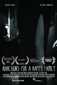 Главный постер фильма «Addictions for a Happy Family (2016)»