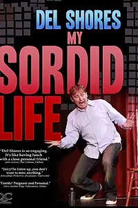 Главный постер фильма «Del Shores: My Sordid Life (2011)»