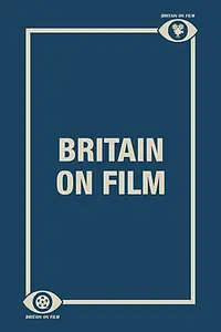 Главный постер сериала «Britain on Film (2012 - 2013)»