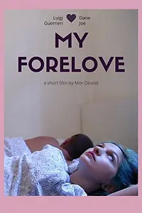 Постер к фильму «My Forelove (2016)»