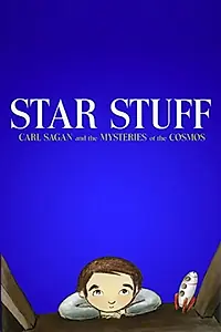 Главный постер мультфильма «Star Stuff: Carl Sagan and the Mysteries of the Cosmos (2016)»