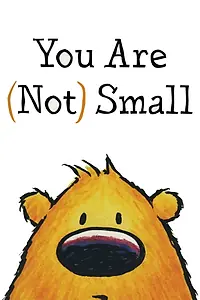 Главный постер мультфильма «You Are (Not) Small (2016)»