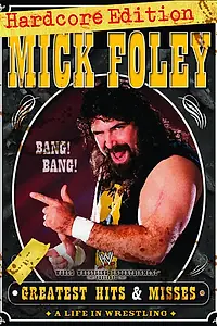 Главный постер фильма «Mick Foley's Greatest Hits & Misses: A Life in Wrestling (2004)»