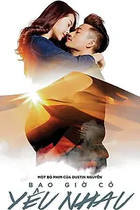 Главный постер фильма «Bao Gio Có Yêu Nhau (2016)»