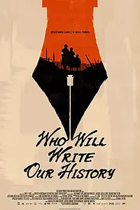 Постер к фильму «Who Will Write Our History (2018)»