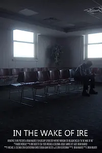 Главный постер фильма «In the Wake of Ire (2018)»