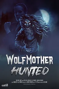 Главный постер фильма «Wolf Mother: Hunted (2015)»