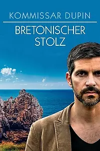 Постер к фильму «Kommissar Dupin - Bretonischer Stolz (2017)»