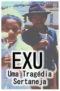 Главный постер фильма «Exu, Uma Tragédia Sertaneja (1979)»