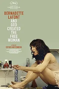 Постер к фильму «Бернадетт Лафон и Бог создали свободную женщину (2016)»