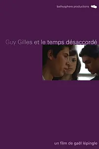 Постер к фильму «Guy Gilles et le temps désaccordé (2008)»