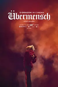 Постер к фильму «G-Dragon in Cinema [Übermensch] (2025)»