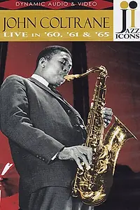Постер к фильму «Jazz Icons: John Coltrane Live in '60, '61 & '65 (2007)»