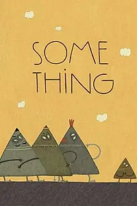 Постер к мультфильму «Some Thing (2015)»