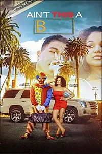 Постер к фильму «Ain't This a B (2025)»