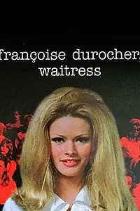 Постер к фильму «Françoise Durocher, Waitress (1972)»