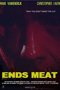 Главный постер фильма «Ends Meat (2018)»