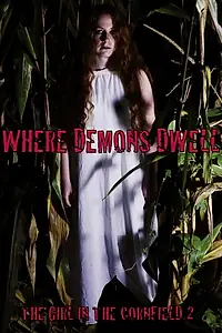 Постер к фильму «Where Demons Dwell: The Girl in the Cornfield 2 (2017)»