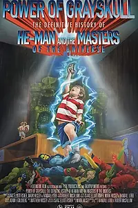 Постер к фильму «Power of Grayskull: The Definitive History of He-Man and the Masters of the Universe (2017)»