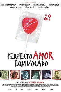 Постер к фильму «Совершенная неправильная любовь (2004)»