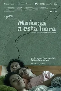 Главный постер фильма «Mañana a esta hora (2016)»