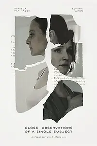 Главный постер фильма «Close Observations of a Single Subject (2016)»