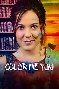 Постер к фильму «Color Me You (2017)»