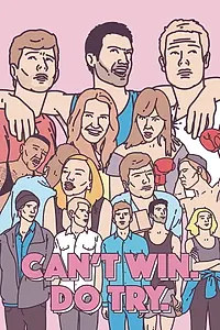 Постер к фильму «Can't Win. Do Try. (2016)»