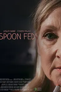 Постер к фильму «Spoon Fed (2018)»
