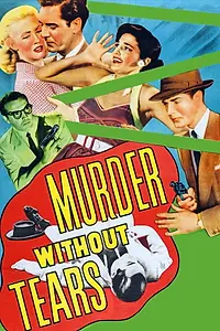 Главный постер фильма «Murder Without Tears (1953)»