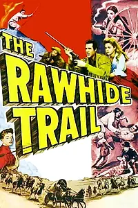 Главный постер фильма «The Rawhide Trail (1958)»