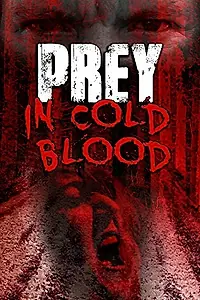Главный постер фильма «Prey, in Cold Blood (2016)»