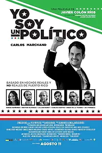 Главный постер фильма «Yo Soy Un Político (2016)»