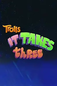 Постер к мультфильму «Trolls: It Takes Three (2024)»