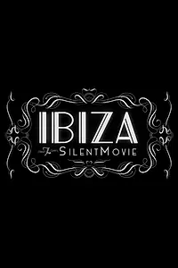 Главный постер фильма «Ibiza: The Silent Movie (2019)»