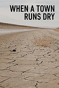Постер к фильму «When a Town Runs Dry (2016)»