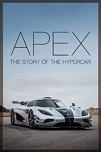 Постер к фильму «Apex: The Story of the Hypercar (2016)»