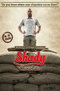 Постер к фильму «Shady Chocolate (2012)»