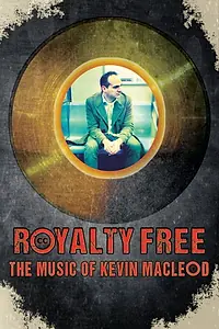 Постер к фильму «Royalty Free: The Music of Kevin MacLeod (2020)»