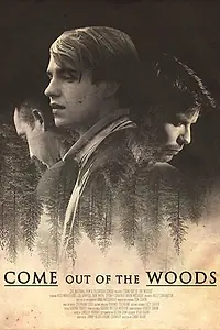 Главный постер фильма «Come Out of the Woods (2017)»