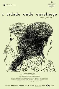 Главный постер фильма «A Cidade onde Envelheço (2016)»