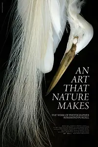 Постер к фильму «An Art That Nature Makes: The Work of Rosamond Purcell (2015)»