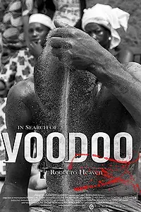 Главный постер фильма «In Search of Voodoo: Roots to Heaven (2018)»