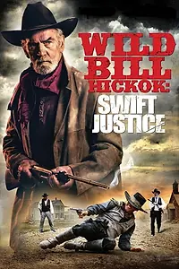 Главный постер фильма «Wild Bill Hickok: Swift Justice (2016)»