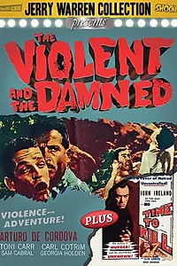 Главный постер фильма «The Violent and the Damned (1962)»