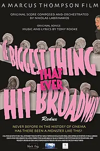 Постер к фильму «The Biggest Thing That Ever Hit Broadway: Redux (2017)»