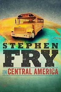 Главный постер сериала «Стивен Фрай в Центральной Америке (2015)»